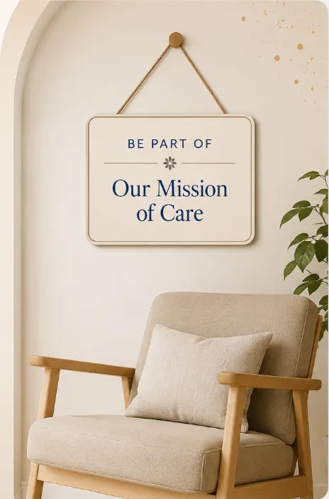 Interior setting featuring a sign that reads 'Be Part of Our Mission of Care' above a comfortable chair.